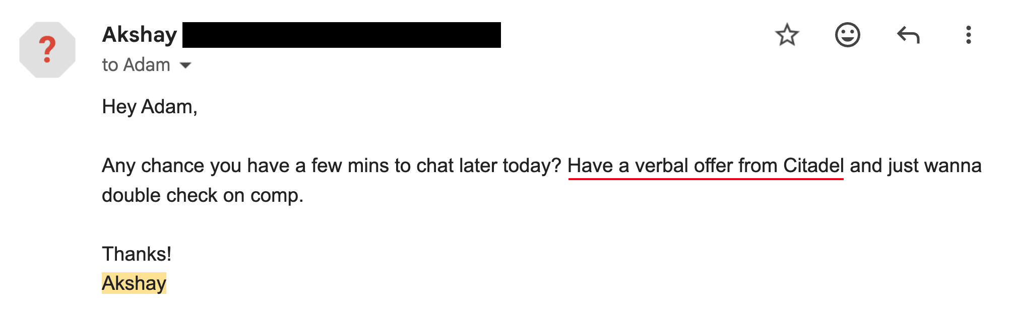 Email from Akshay — Verbal offer — Citadel. “Have a verbal offer from Citadel and just wanna double check on comp.”