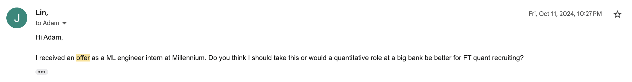 Email from Lin — Offer — Millennium. “I received an offer as a ML engineer intern at Millennium. Do you think I should take this or would a quantitative role be better?”