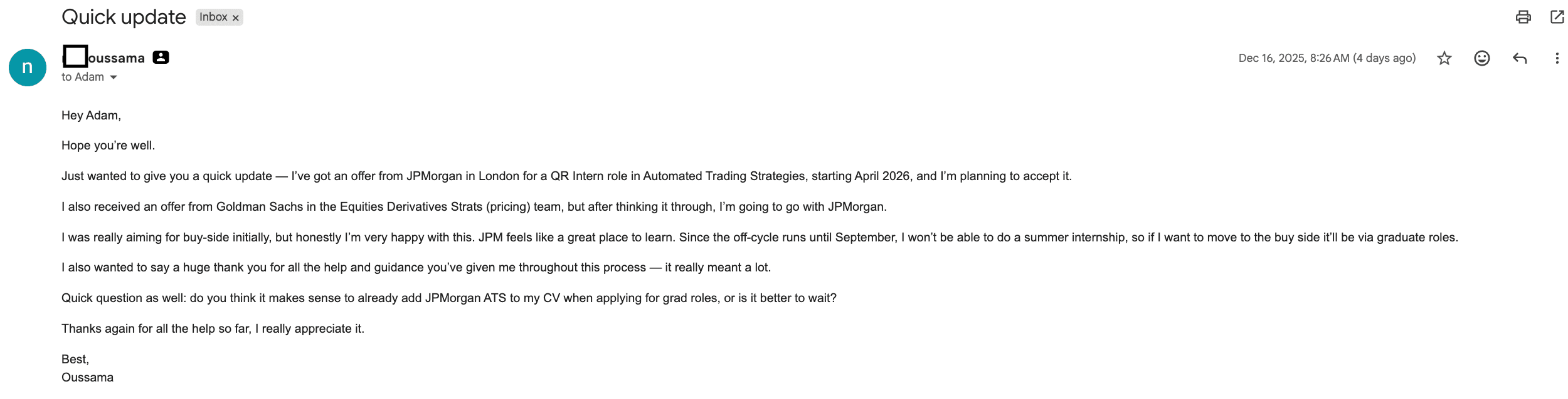 Email from Oussama — Offers — JPMorgan + Goldman Sachs. “I've got an offer from JPMorgan in London for a QR Intern role in Automated Trading Strategies… also received an offer from Goldman Sachs.”