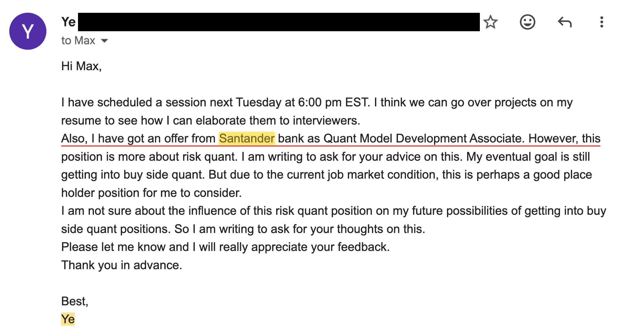 Email from Ye — Offer — Santander (Quant Model Dev). “I have got an offer from Santander bank as Quant Model Development Associate. However, this position is more about risk quant. I am writing to ask for your advice on this.”
